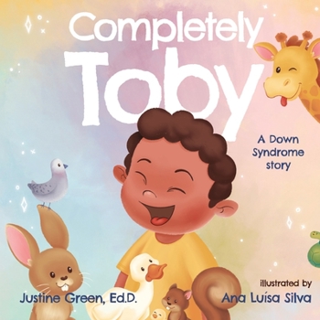 Paperback Completely Toby: A Down Syndrome Story Book