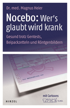 Hardcover Nocebo: Wer's Glaubt Wird Krank: Gesund Trotz Gentests, Beipackzetteln Und Rontgenbildern [German] Book