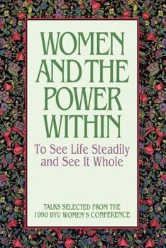 Hardcover Women and the Power Within: To See Life Steadily and See It Whole Book