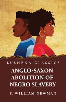 Paperback Anglo-Saxon Abolition of Negro Slavery Book