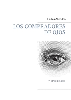 Paperback Los compradores de ojos: y otros relatos [Spanish] Book