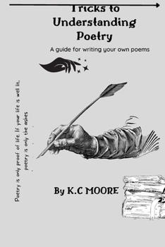 Paperback Tricks to understanding poetry: A guide for writing your own poems Book