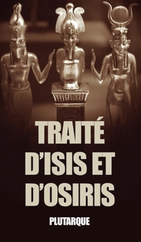 Traité d'Isis et d'Osiris (Translated) (French Edition)
