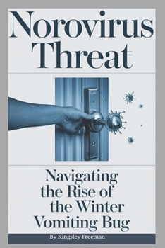 Paperback Norovirus Threat: Navigating the Rise of the Winter Vomiting Bug Book