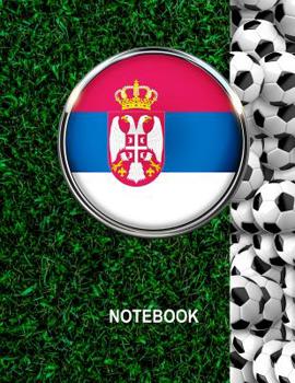 Paperback Notebook. Serbia Flag And Soccer Balls Cover. For Soccer Fans. Blank Lined Planner Journal Diary. Book