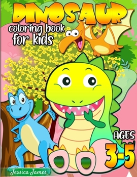 Paperback Dinosaur Coloring Book for Kids Ages 3-5: Dinosaur Toddler Girl Boy Coloring Book & Cute Dinosaur Coloring Book Baby Boy Girl First Book & Dino Colori Book