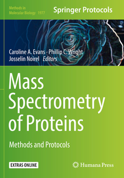 Mass Spectrometry of Proteins: Methods and Protocols - Book #1977 of the Methods in Molecular Biology