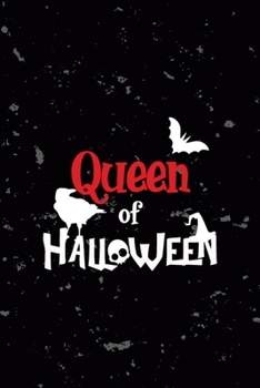 Queen Of Halloween: All Purpose 6x9 Blank Lined Notebook Journal Way Better Than A Card Trendy Unique Gift Black Texture Creepy Girl