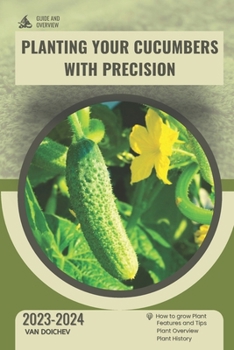 Paperback Planting Your Cucumbers with Precision: Guide and overview Book