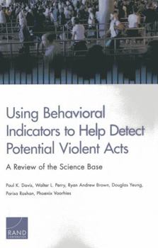 Paperback Using Behavioral Indicators to Help Detect Potential Violent Acts: A Review of the Science Base Book