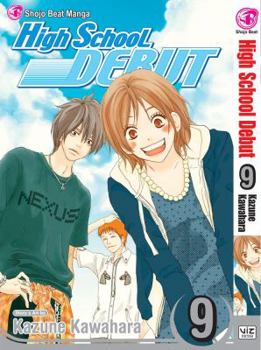 High School Debut, Vol. 09 - Book #9 of the  [Kk Debut]