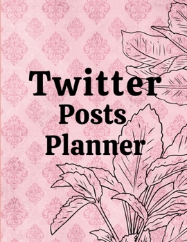 Paperback Twitter posts planner: Organizer to Plan All Your Posts & Content Book