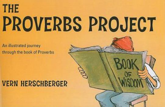 Paperback The Proverbs Project: An Illustrated Journey Through the Book of Proverbs Book