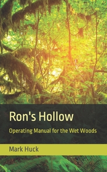 Paperback Ron's Hollow: Operating Manual for the Wet Woods Book