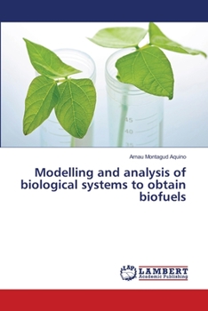 Paperback Modelling and analysis of biological systems to obtain biofuels Book