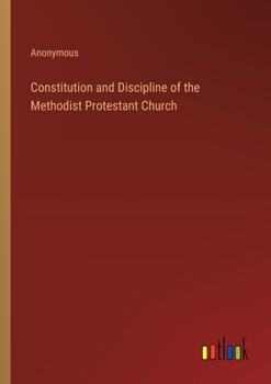Paperback Constitution and Discipline of the Methodist Protestant Church Book