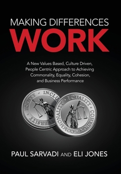 Hardcover Making Differences Work: A New Values Based, Culture Driven, People Centric Approach to Achieving Commonality, Equality, Cohesion, and Business Book