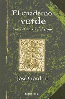 Paperback El cuaderno verde/ The Green Notebook: Entre el azar y el destino/ Between Chance and Fate (Spanish Edition) [Spanish] Book