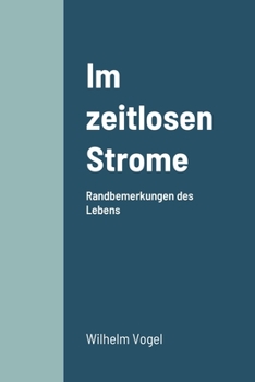 Paperback Im zeitlosen Strome: Randbemerkungen des Lebens [German] Book