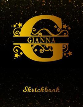 Paperback Gianna Sketchbook: Letter G Personalized First Name Personal Drawing Sketch Book for Artists & Illustrators Black Gold Space Glittery Eff Book