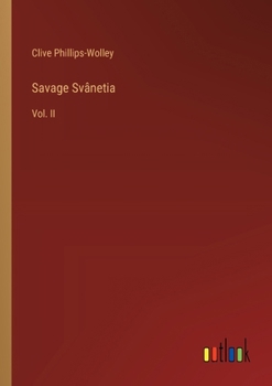 Paperback Savage Svânetia: Vol. II Book
