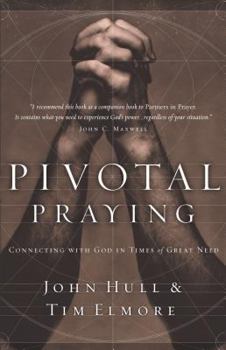 Paperback Pivotal Praying: Connecting with God in Times of Great Need Book