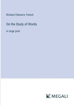 Paperback On the Study of Words: in large print Book