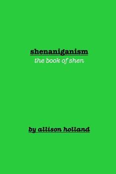 Paperback shenaniganism: the book of shen Book