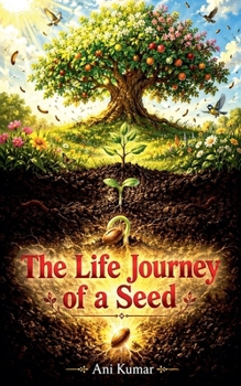 The Life Journey of a Seed