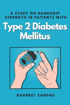 Paperback A Study on Handgrip Strength in Patients With Type 2 Diabetes Mellitus Book
