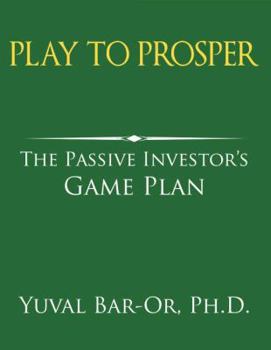 Paperback Play to Prosper: The Passive Investor's Game Plan Book