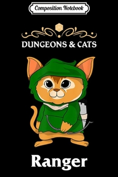 Composition Notebook: Dungeons and Cats RPG D20 Anime Dragons Ranger Class Gamers  Journal/Notebook Blank Lined Ruled 6x9 100 Pages