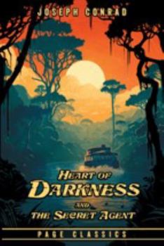 Heart of Darkness and The Secret Agent: Two Novels by Joseph Conrad