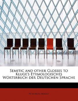 Semitic and Other Glosses to Kluge's Etymologisches W?rterbuch der Deutschen Sprache