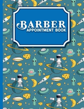 Paperback Barber Appointment Book: 6 Columns Appointment Book, Appointment Reminder Notepad, Daily Appointment Organizer, Cute Space Cover Book