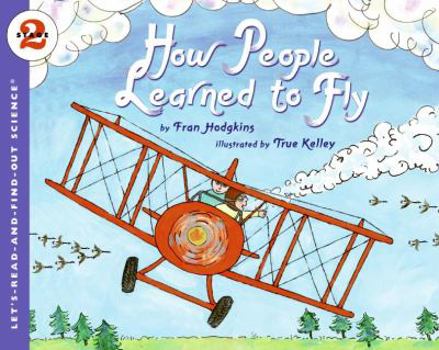 How People Learned to Fly (Let's-Read-and-Find-Out Science 2) - Book  of the Let's-Read-and-Find-Out Science, Stage 2