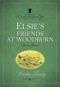 Elsie's Friends at Woodburn - Book #13 of the Elsie Dinsmore