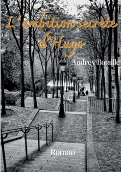 Paperback L'ambition secrète d'Hugo [French] Book