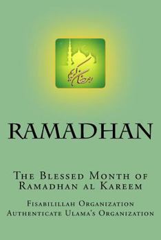 Paperback RAMADHAN - The Blessed Month of Ramadhan al Kareem: A Complete Guide for Ramadhan al Kareem Book