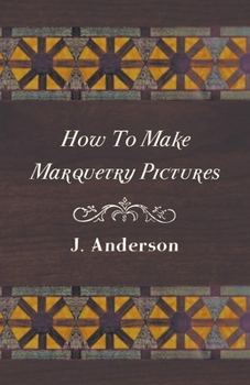 Paperback How To Make Marquetry Pictures Book