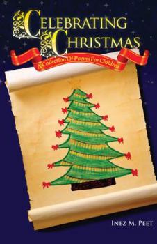 Celebrating Christmas: A Collection Of Poems For Children