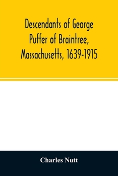 Descendants of George Puffer of Braintree, Massachusetts, 1639-1915