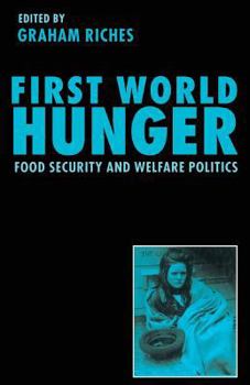 Paperback First World Hunger: Food Security and Welfare Politics Book