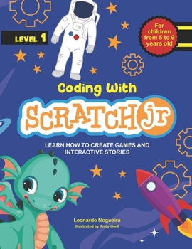 Paperback Coding with ScratchJR (Vol. 1): Learn How To Create Games And Interactive Stories Book
