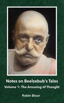 Paperback Notes on Beelzebub's Tales: Volume 1: The Arousing of Thought Book