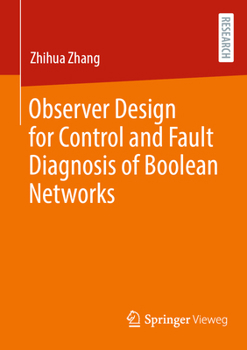 Paperback Observer Design for Control and Fault Diagnosis of Boolean Networks Book