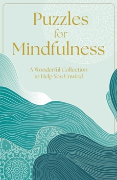 Paperback Puzzles for Mindfulness: A Wonderful Collection to Help You Unwind Book