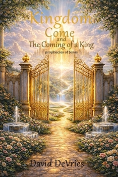 Paperback Kingdom Come and The Coming of a King: prophecies of Jesus Book