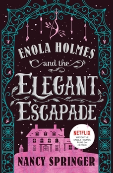 Enola Holmes and the Elegant Escapade - Book #8 of the Enola Holmes
