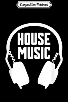 Composition Notebook: House Music DJ Men's Women's Journal/Notebook Blank Lined Ruled 6x9 100 Pages